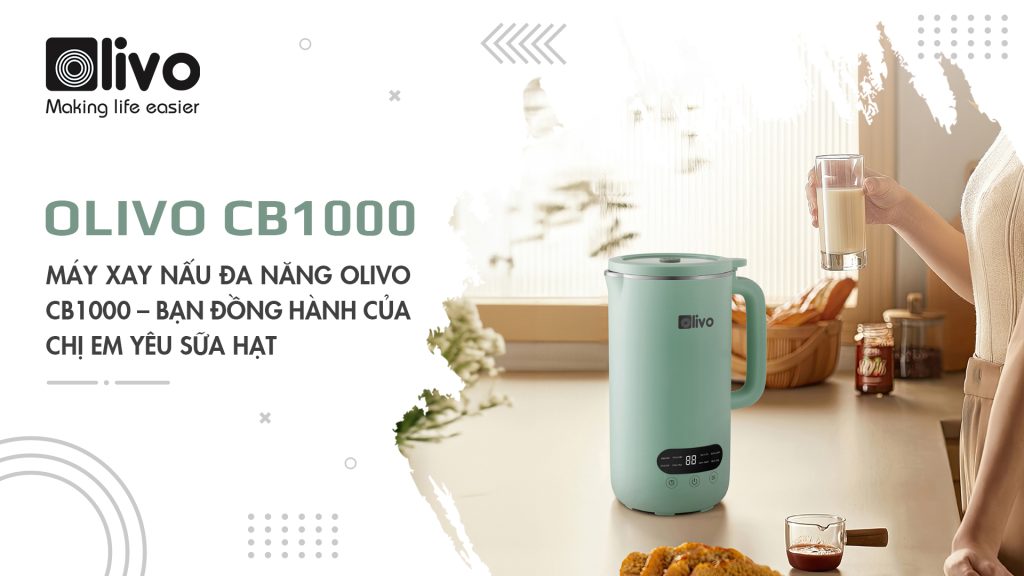 Máy xay nấu đa năng, máy làm sữa hạt OLIVO CB1000
