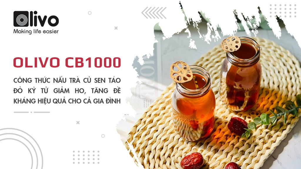 Trà củ sen táo đỏ kỷ tử phiên bản máy làm sữa hạt OLIVO CB1000