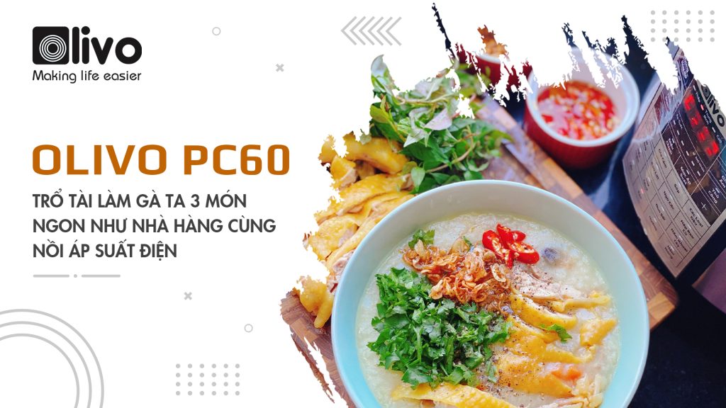 làm gà ta 3 món ngon như nhà hàng cùng nồi áp suất điện OLIVO PC60