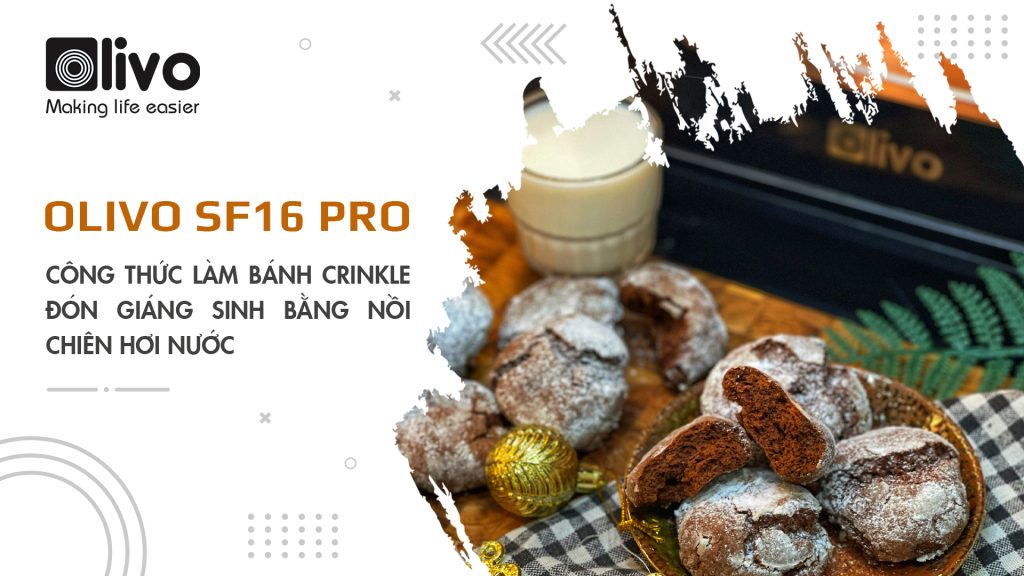 Công thức làm bánh crinkle đón Giáng sinh bằng nồi chiên hơi nước OLIVO SF16 PRO