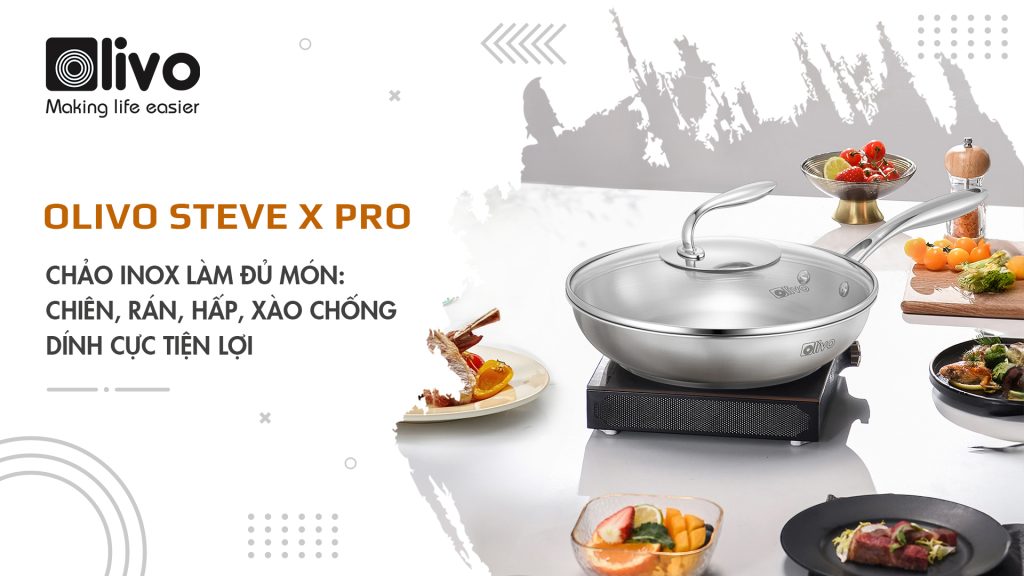Chảo INOX OLIVO STEVE X PRO làm đủ món: chiên, rán, hấp, xào chống dính cực tiện lợi