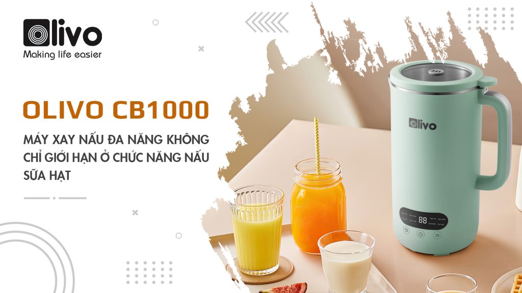 Máy xay nấu đa năng OLIVO CB1000 không chỉ giới hạn ở chức năng nấu sữa hạt