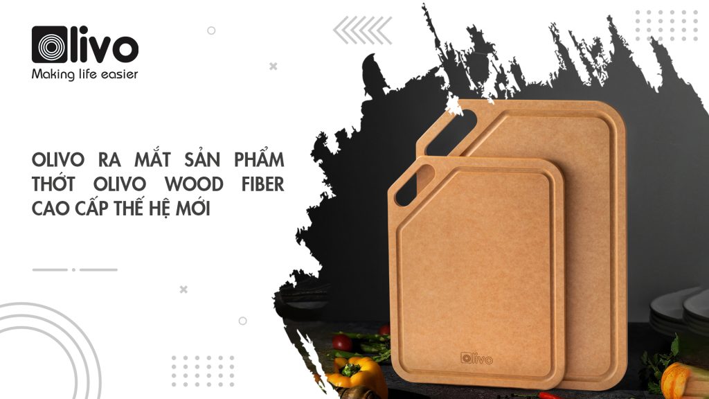 OLIVO ra mắt sản phẩm thớt OLIVO Wood Fiber cao cấp thế hệ mới